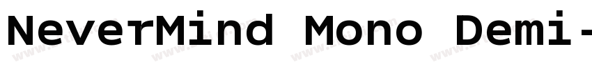 NeverMind Mono Demi字体转换